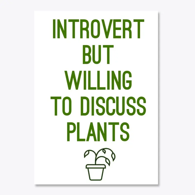 Willing to Discuss Plants for Introverts